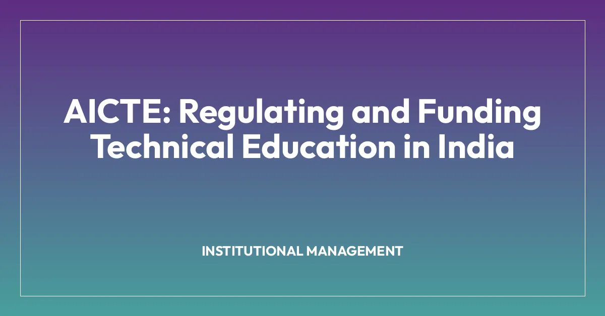 AICTE: Regulating and Funding Technical Education in India