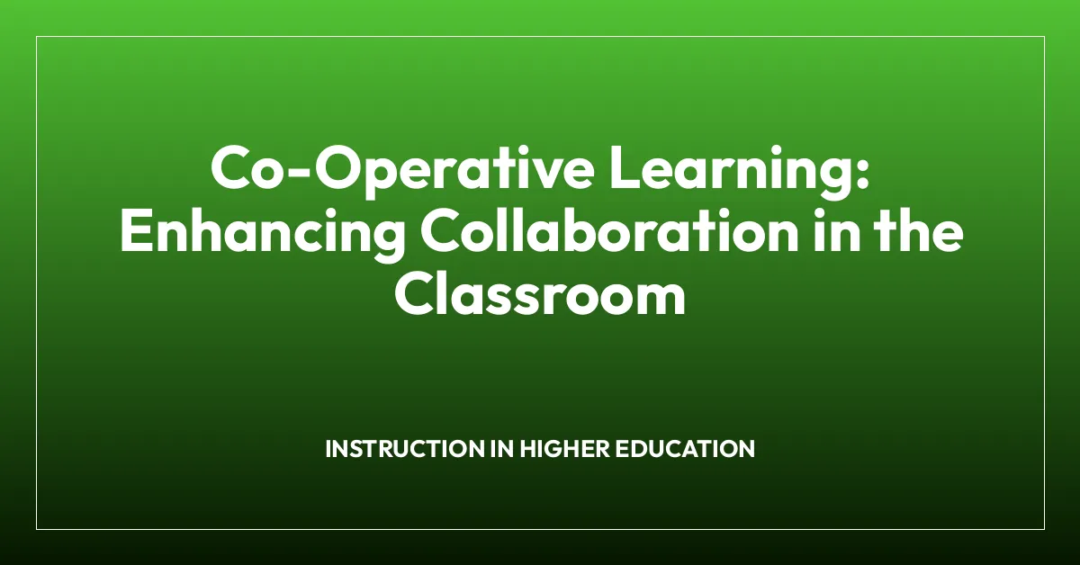 Co-Operative Learning: Enhancing Collaboration in the Classroom