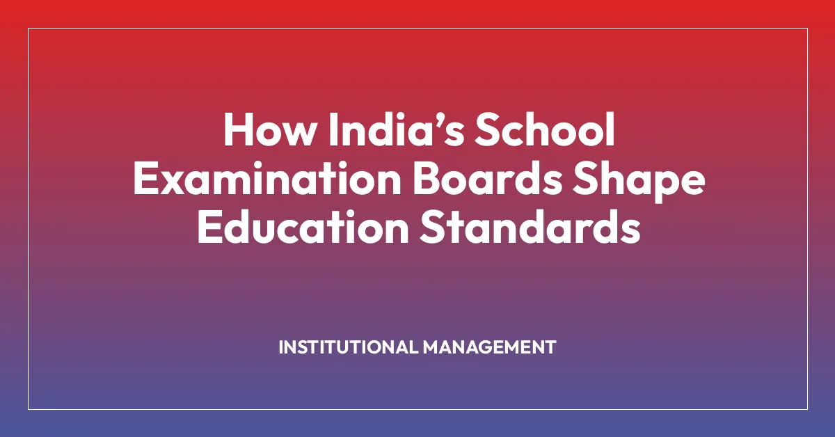 How India’s School Examination Boards Shape Education Standards