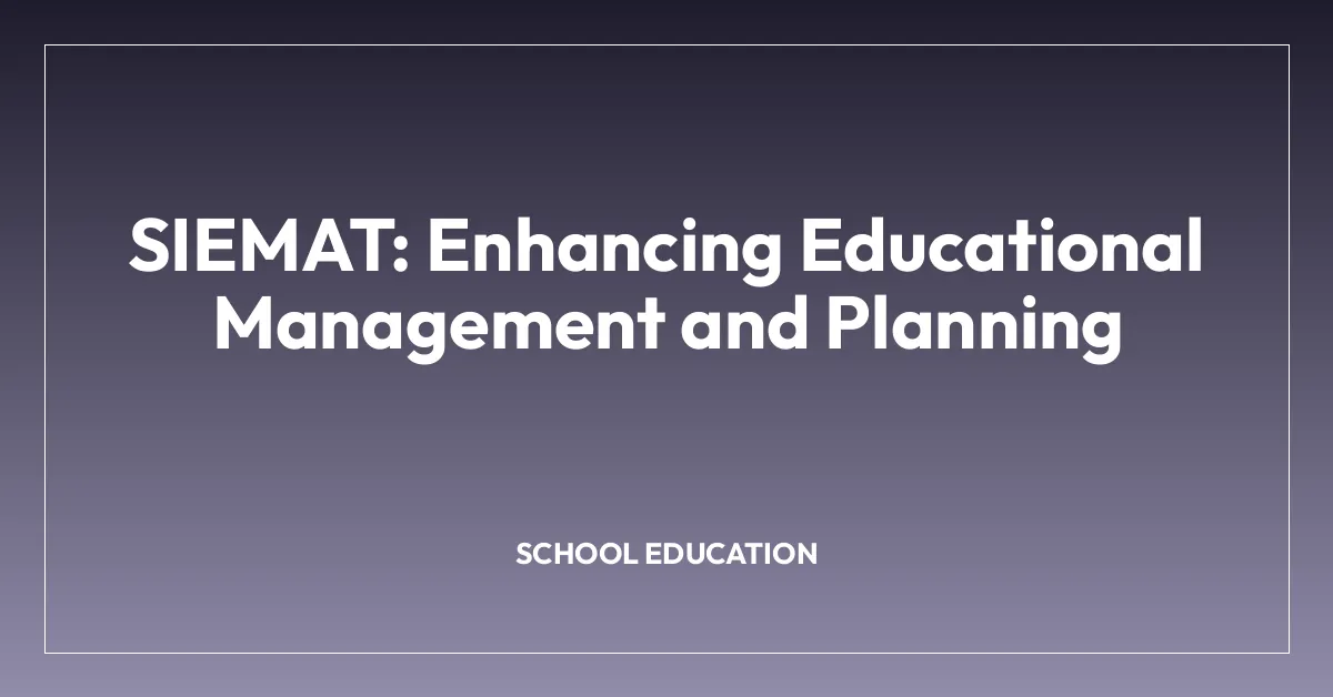 SIEMAT: Enhancing Educational Management and Planning