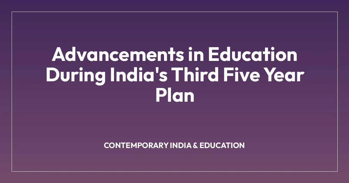 Advancements in Education During India’s Third Five Year Plan