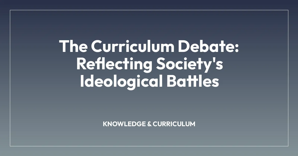The Curriculum Debate: Reflecting Society’s Ideological Battles