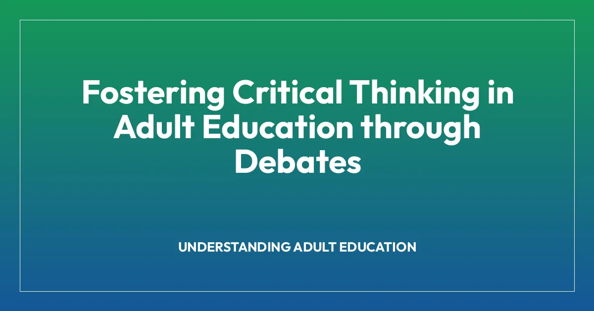 Fostering Critical Thinking in Adult Education through Debates