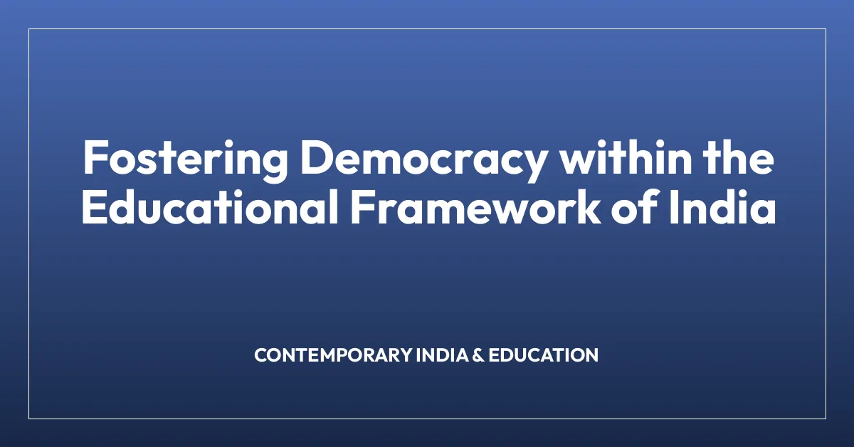 Fostering Democracy within the Educational Framework of India