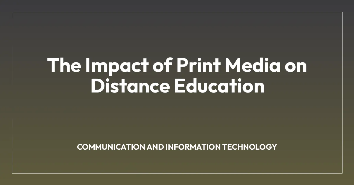The Impact of Print Media on Distance Education