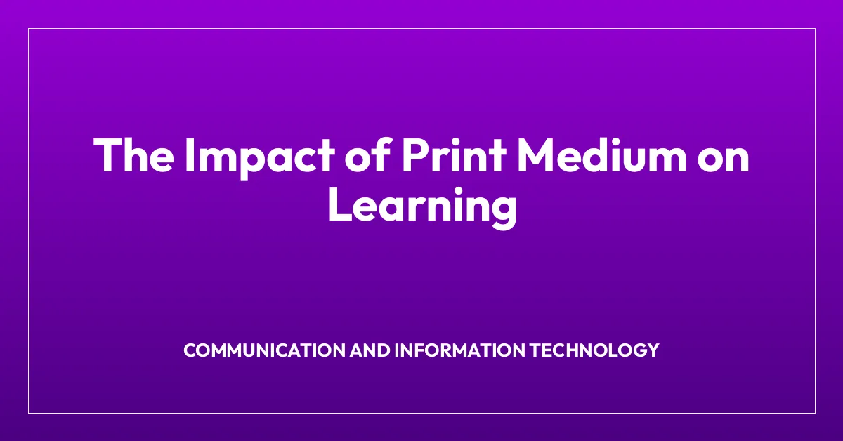 The Impact of Print Medium on Learning