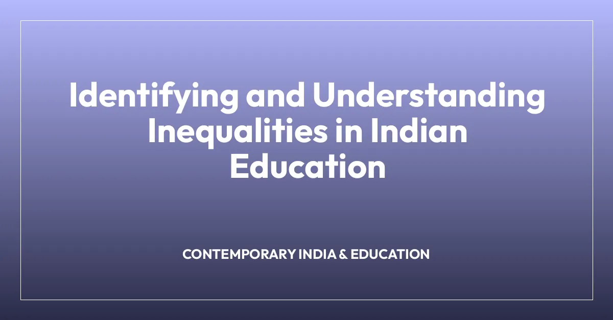 Identifying and Understanding Inequalities in Indian Education