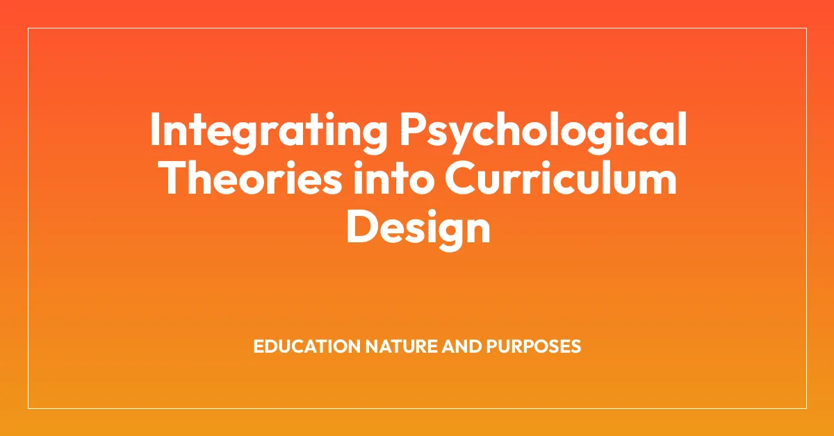Integrating Psychological Theories into Curriculum Design • Teachers ...
