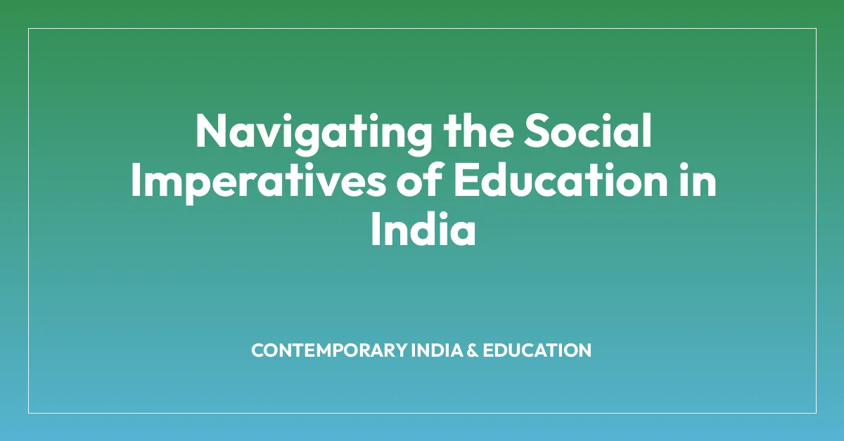 Navigating the Social Imperatives of Education in India