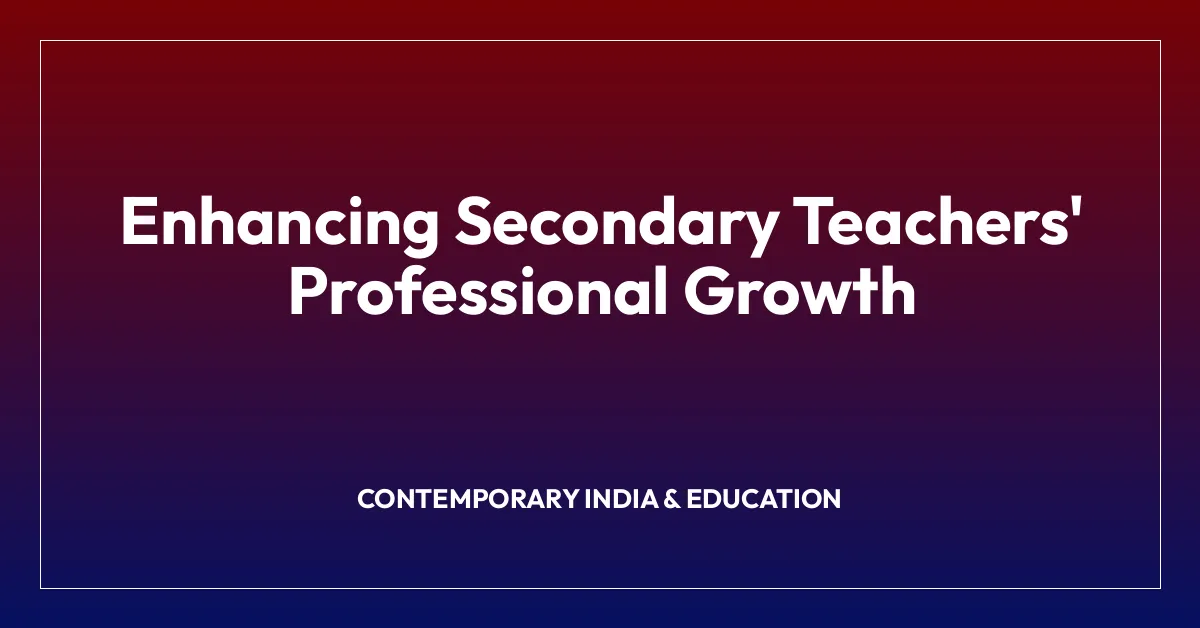 Enhancing Secondary Teachers’ Professional Growth