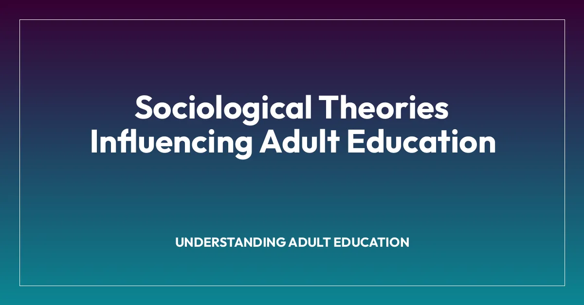 Sociological Theories Influencing Adult Education