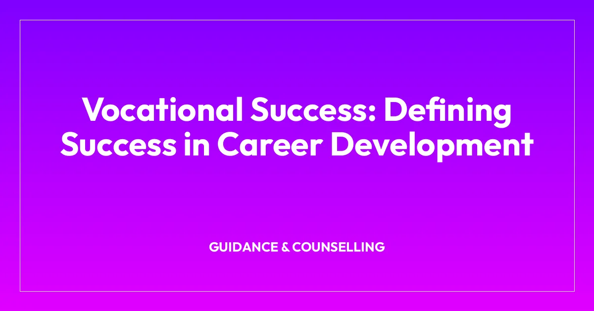 Vocational Success: Defining Success in Career Development