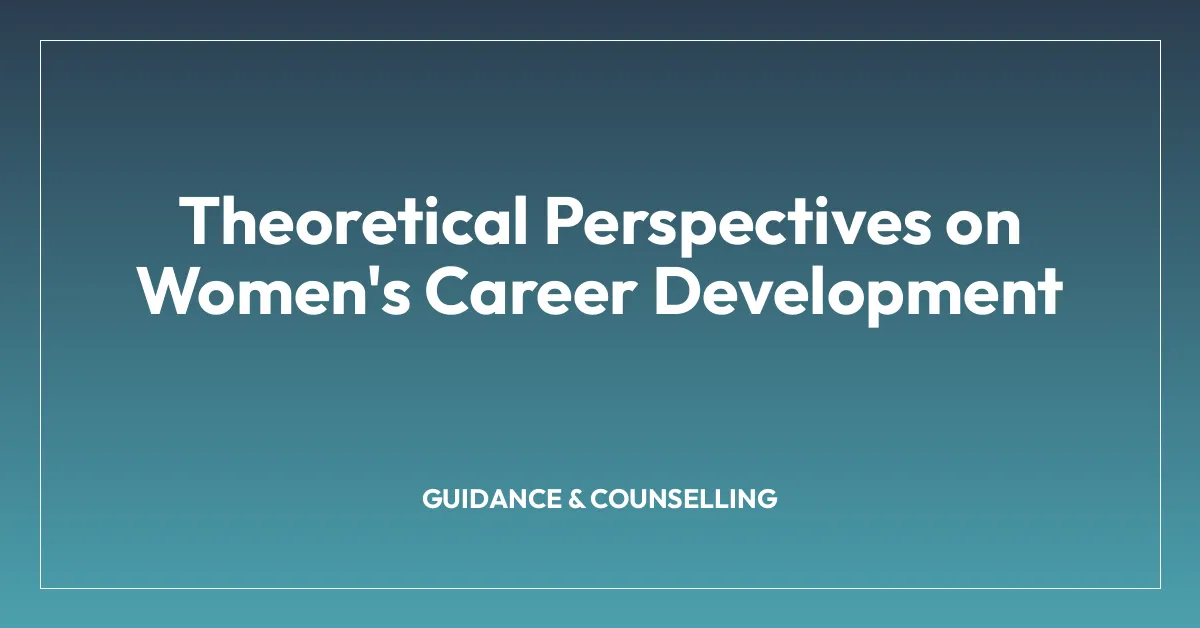 Theoretical Perspectives on Women’s Career Development