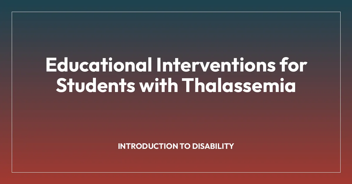 Educational Interventions for Students with Thalassemia