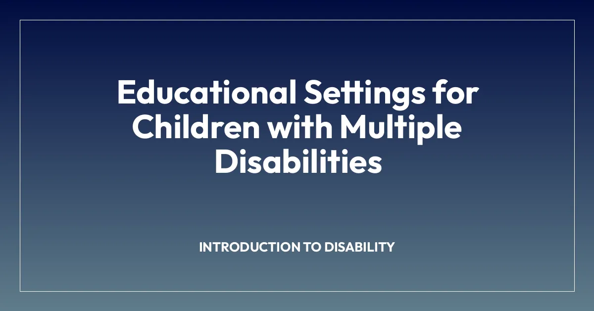Educational Settings for Children with Multiple Disabilities