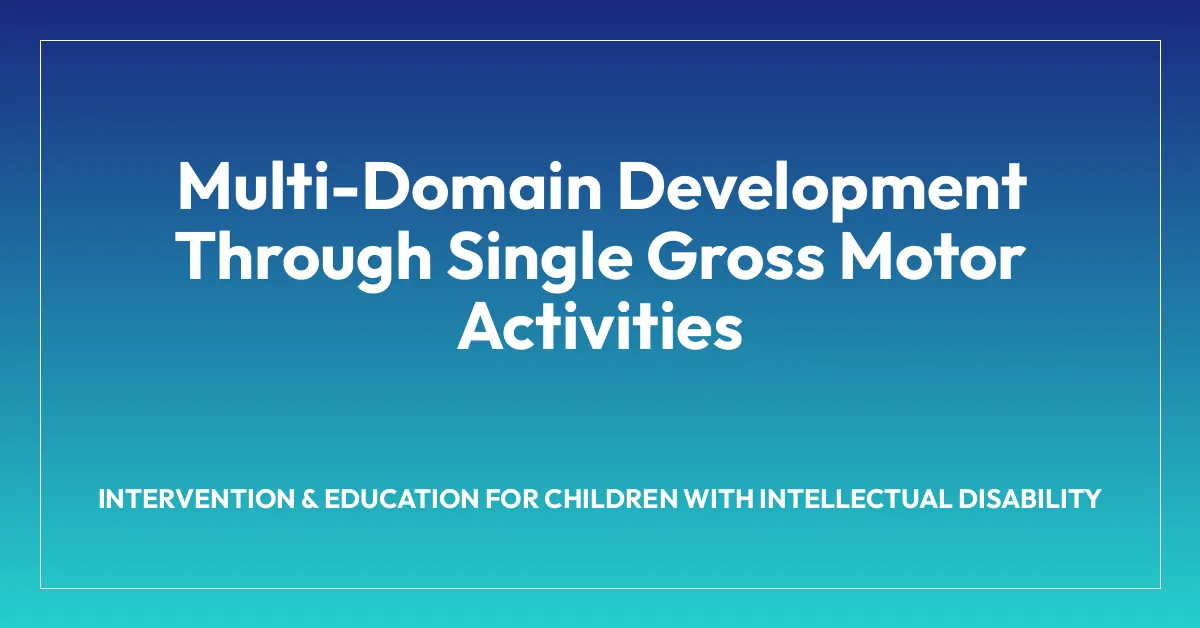 Multi-Domain Development Through Single Gross Motor Activities