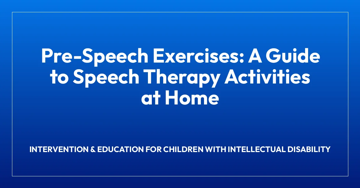Pre-Speech Exercises: A Guide to Speech Therapy Activities at Home