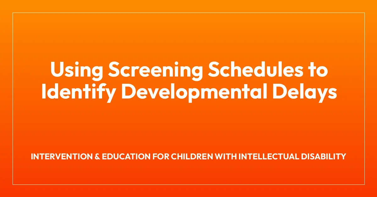 Using Screening Schedules to Identify Developmental Delays
