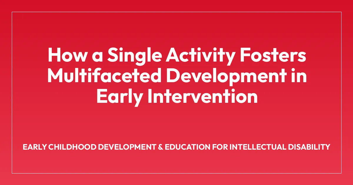 Single Activity How a Single Activity Fosters Multifaceted Development in Early ...