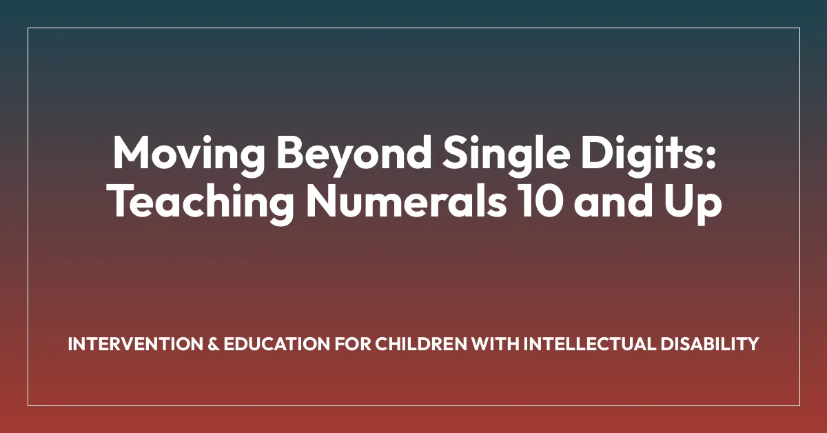 Moving Beyond Single Digits: Teaching Numerals 10 and Up