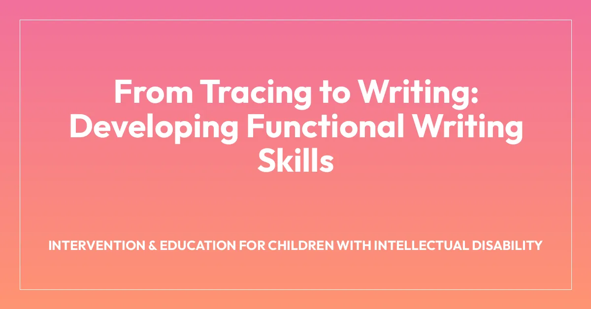 From Tracing to Writing: Developing Functional Writing Skills