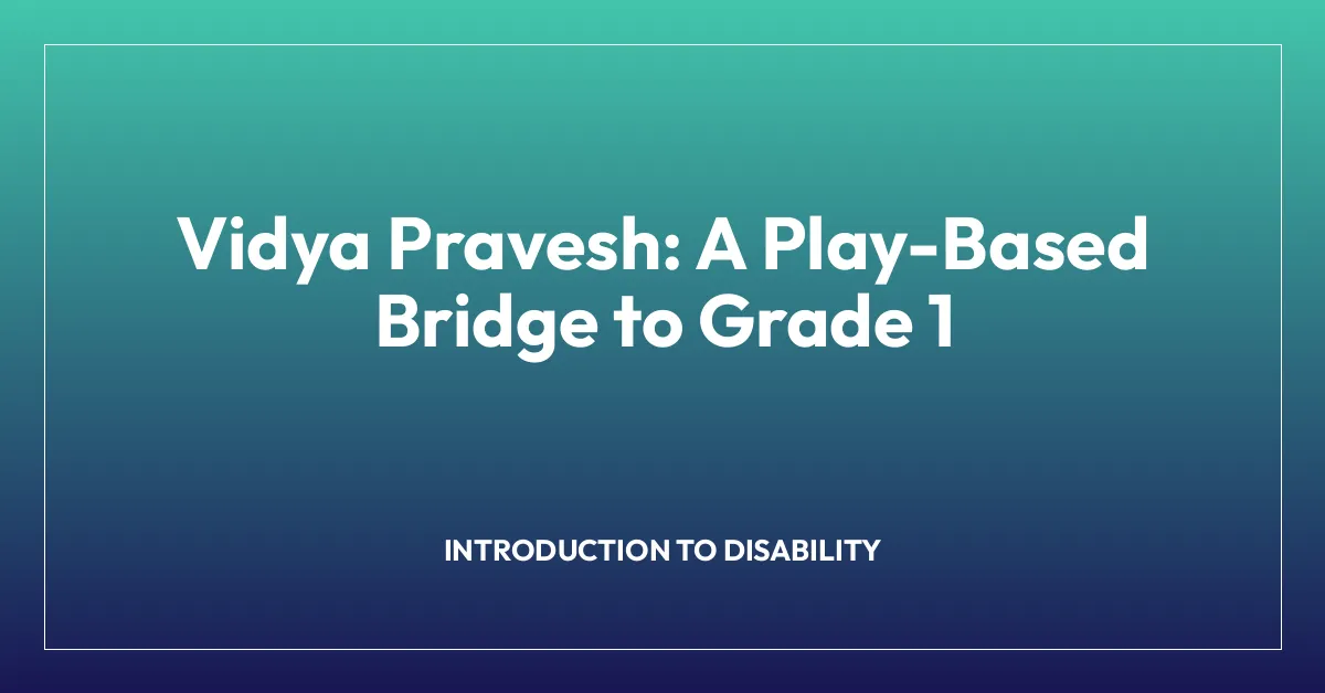 Vidya Pravesh: A Play-Based Bridge to Grade 1